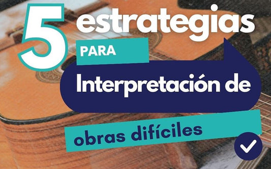 Estrategias para la interpretación de obras dificíles