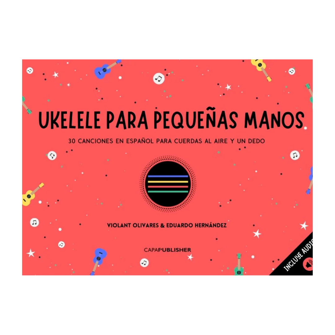 Libro "Ukelele Para Pequeñas Manos" de Ukelelé Ukelelá