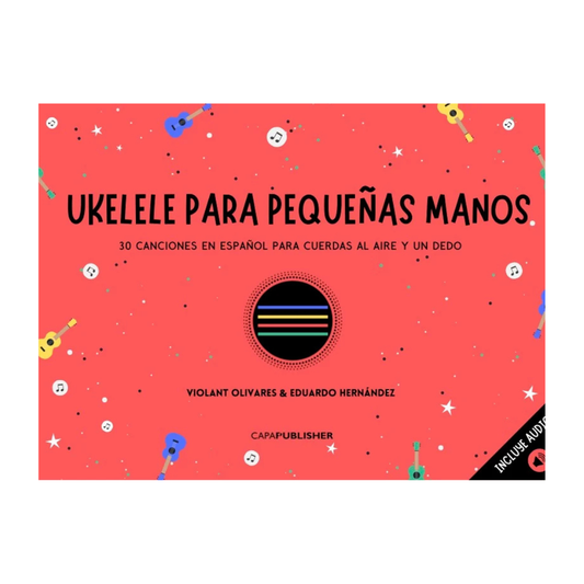 Libro "Ukelele Para Pequeñas Manos" de Ukelelé Ukelelá