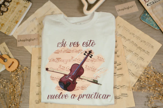 Playera Si Ves Esto Vuelve A Practicar Violín